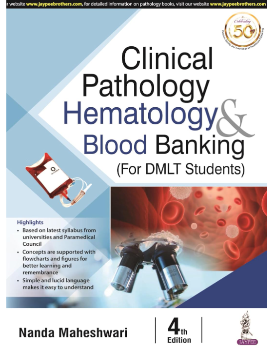 Clinical Pathology, Hematology and Blood Banking: (For DMLT Students)